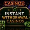 Instant Withdrawal Casinos UK