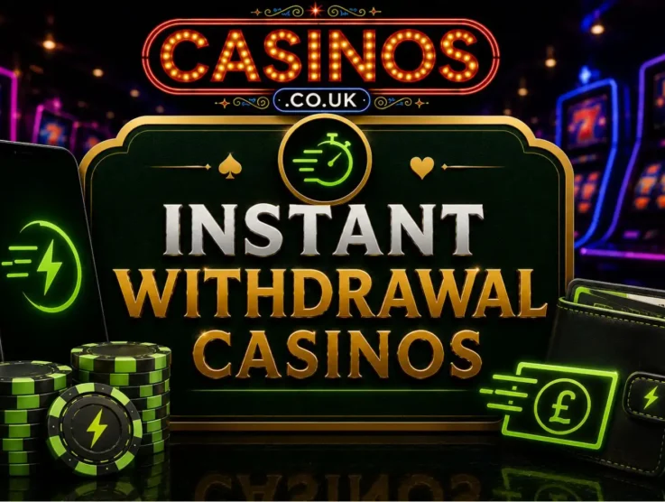 Instant Withdrawal Casinos UK