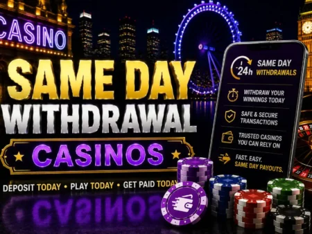 Same Day Withdrawal Casinos UK