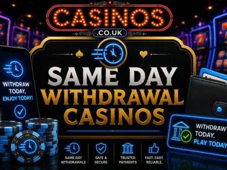 Same Day Withdrawal Casinos UK
