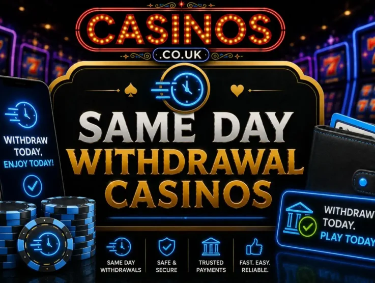 Same Day Withdrawal Casinos UK