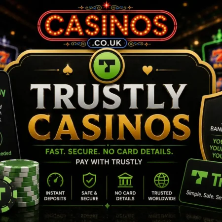 Trustly Casinos UK