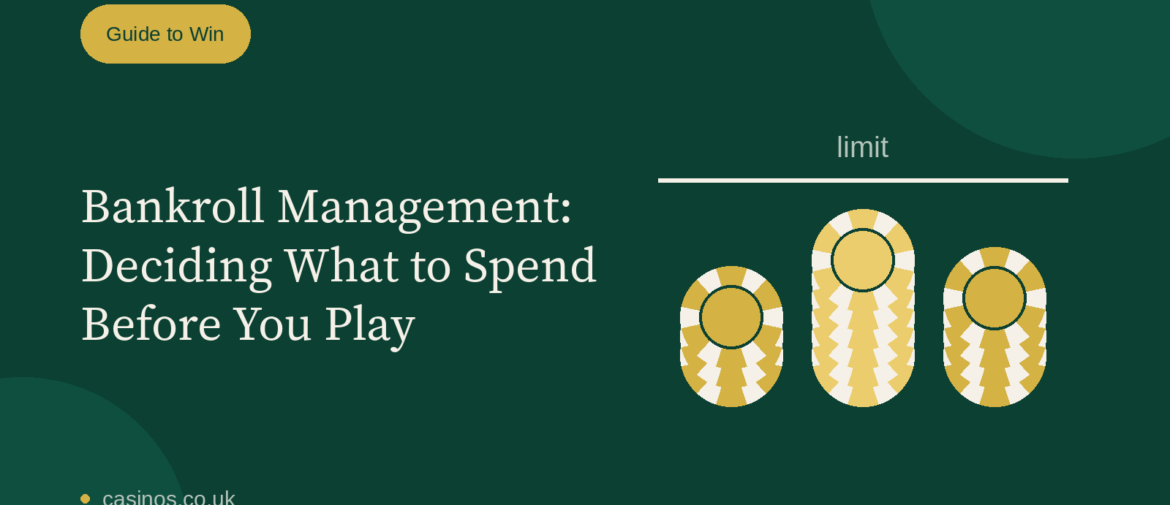 Bankroll Management: Deciding What to Spend Before You Play