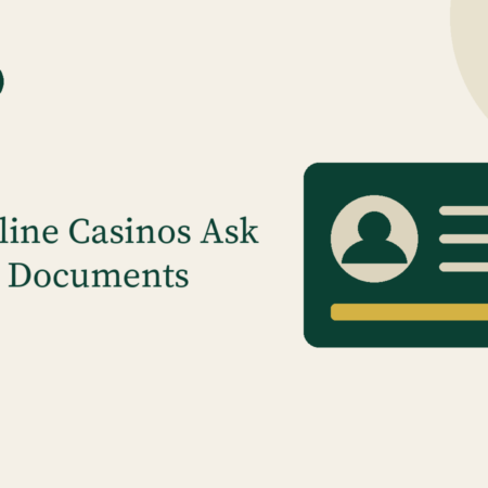 Why Online Casinos Ask for Your Documents (KYC Explained)