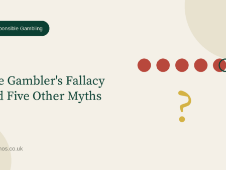 The Gambler’s Fallacy and Five Other Myths