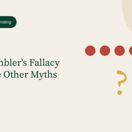 The Gambler’s Fallacy and Five Other Myths