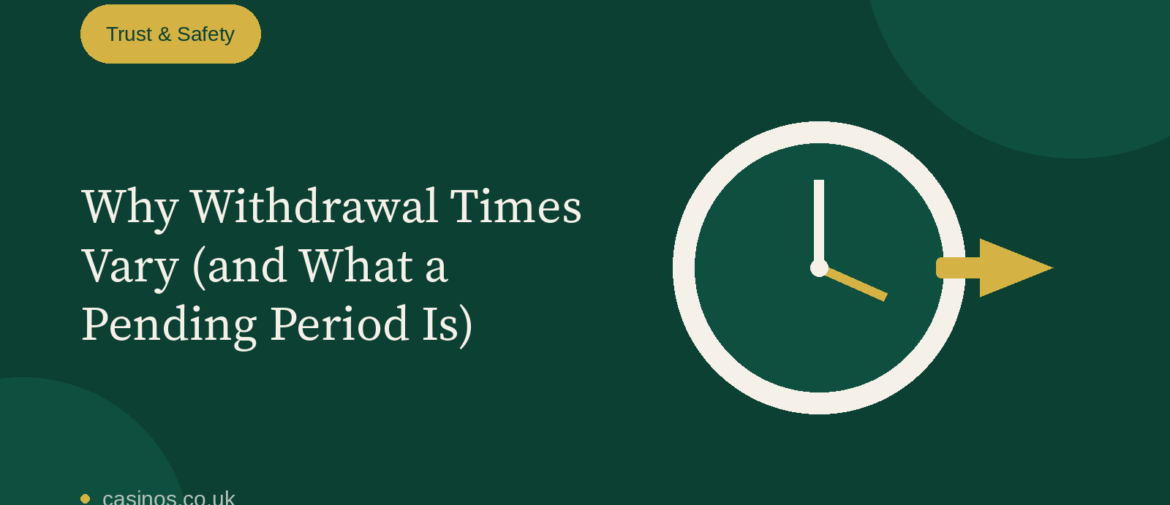 Why Withdrawal Times Vary (and What a Pending Period Is)