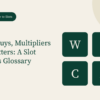 Bonus Buys, Multipliers and Scatters: A Slot Features Glossary