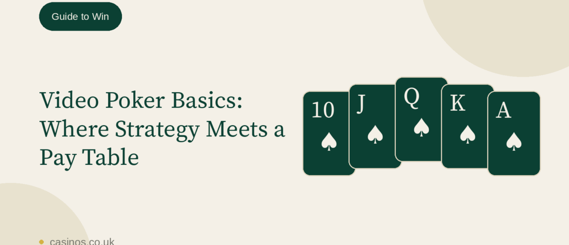 Video Poker Basics: Where Strategy Meets a Pay Table