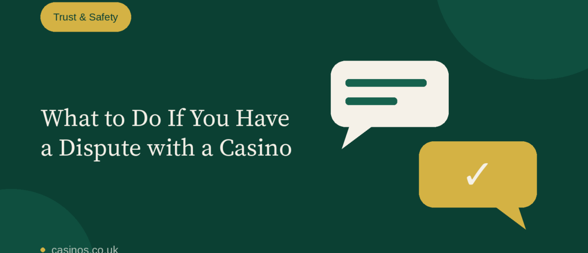 What to Do If You Have a Dispute with a Casino
